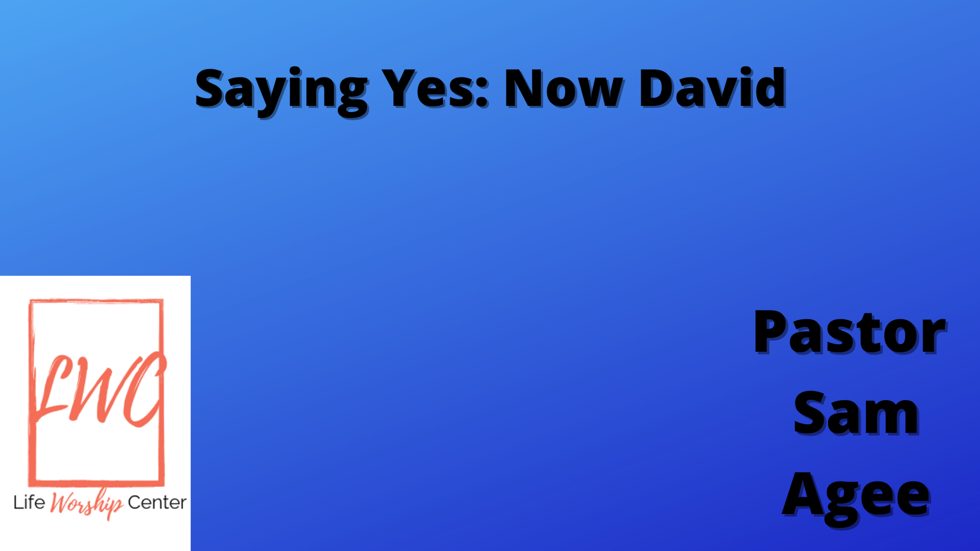 Saying Yes: Now David
